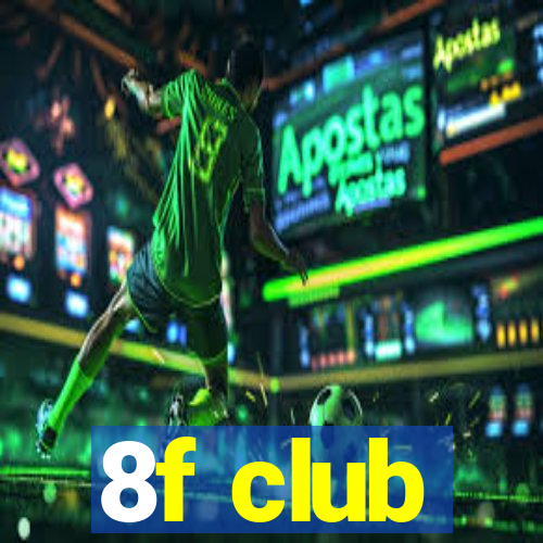 8f club